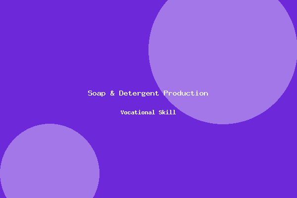Soap & Detergent Production